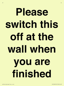 Please switch this off at the wall when you are finished